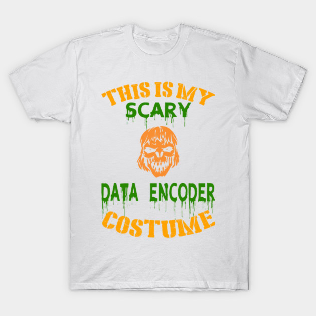 This Is My Scary Data Encoder Costume T-Shirt-TOZ